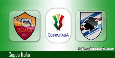 Roma vs Sampdoria Full Match Highlights Coppa Italia