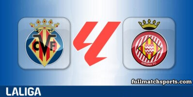 Villarreal vs Girona Full Match Highlights