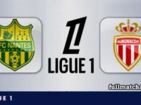 Nantes vs Monaco Full Match Highlights