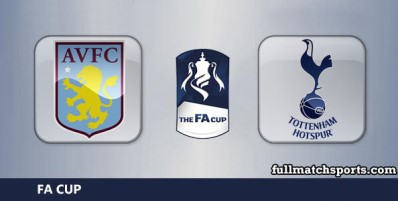 Aston Villa vs Tottenham Hotspur Full Match Highlights FA Cup