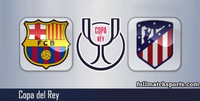 Barcelona vs Atletico Madrid Full Match Highlights Copa Del Rey