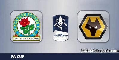 Blackburn Rovers vs Wolverhampton Wanderers Full Match Highlights FA Cup