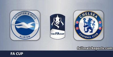 Brighton Hove Albion vs Chelsea Full Match Highlights FA Cup