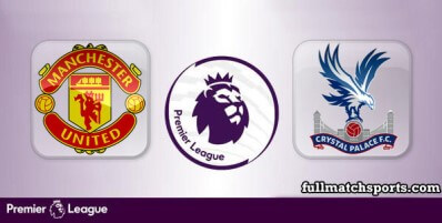 Manchester United vs Crystal Palace Full Match Highlights