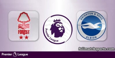 Nottingham Forest vs Brighton Hove Albion Full Match Highlights