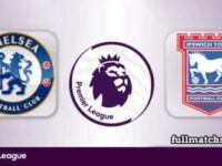 Chelsea vs Ipswich Town Full Match Highlights