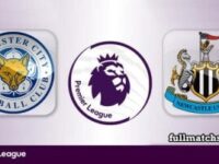 Leicester City vs Newcastle United Full Match Highlights
