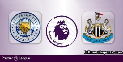 Leicester City vs Newcastle United Full Match Highlights