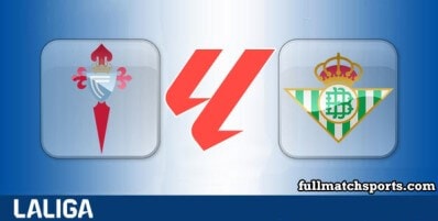 Celta Vigo vs Real Betis Full Match Highlights