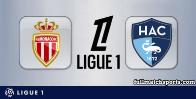 Monaco vs Le Havre Full Match Highlights