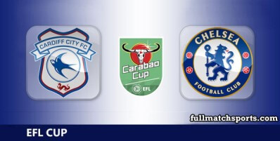 Cardiff City vs Chelsea Full Match Highlights EFL Carabao Cup