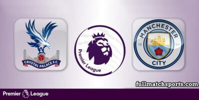 Crystal Palace vs Manchester City Full Match Highlights