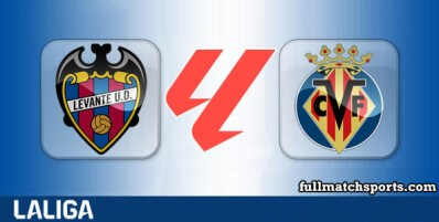 Levante vs Villarreal Full Match Highlights