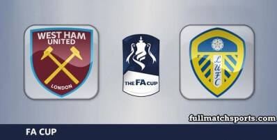West Ham United vs Leeds United Full Match Highlights FA Cup